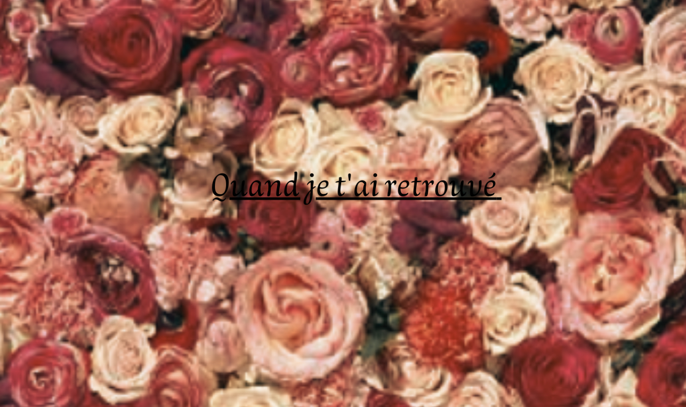 quand je t'ai retrouvé