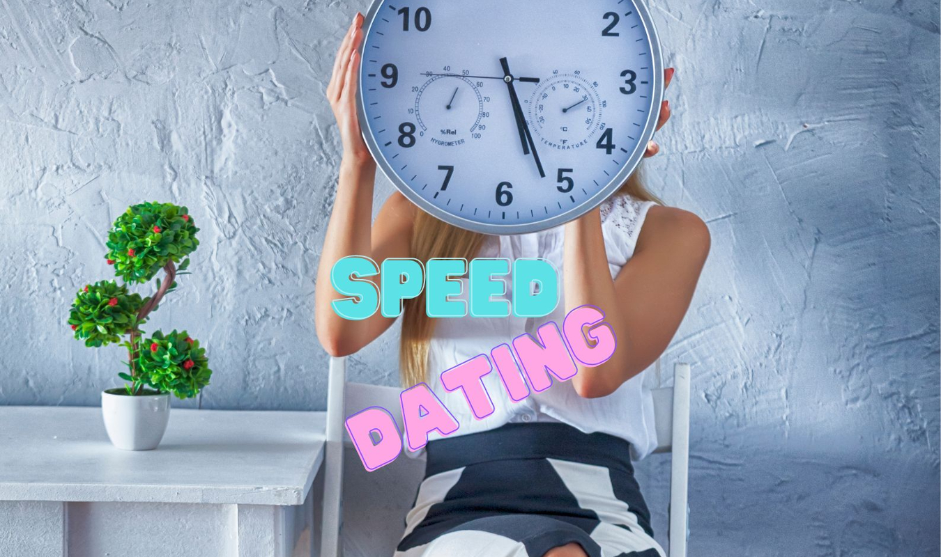 SPEED DATING