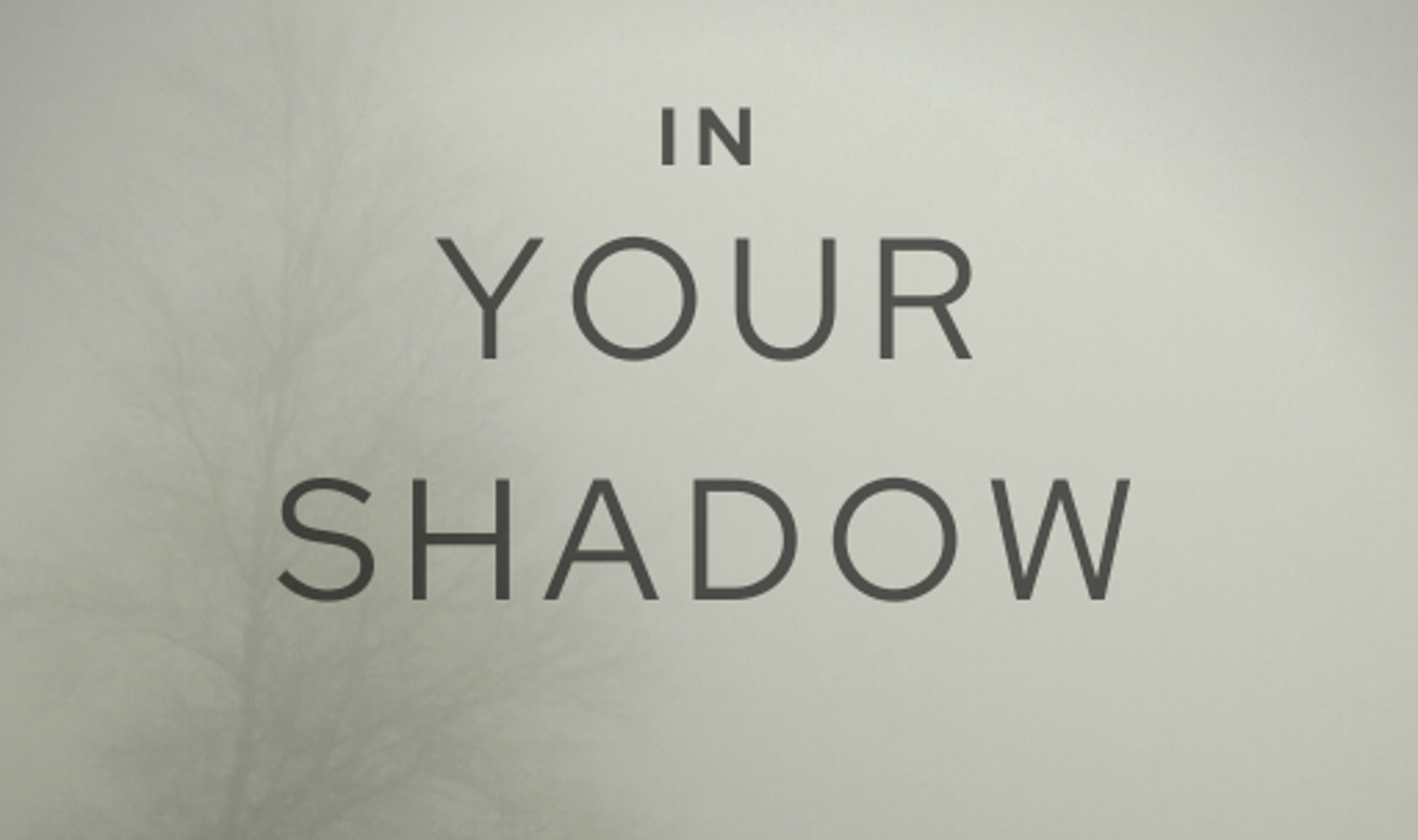 In your Shadow