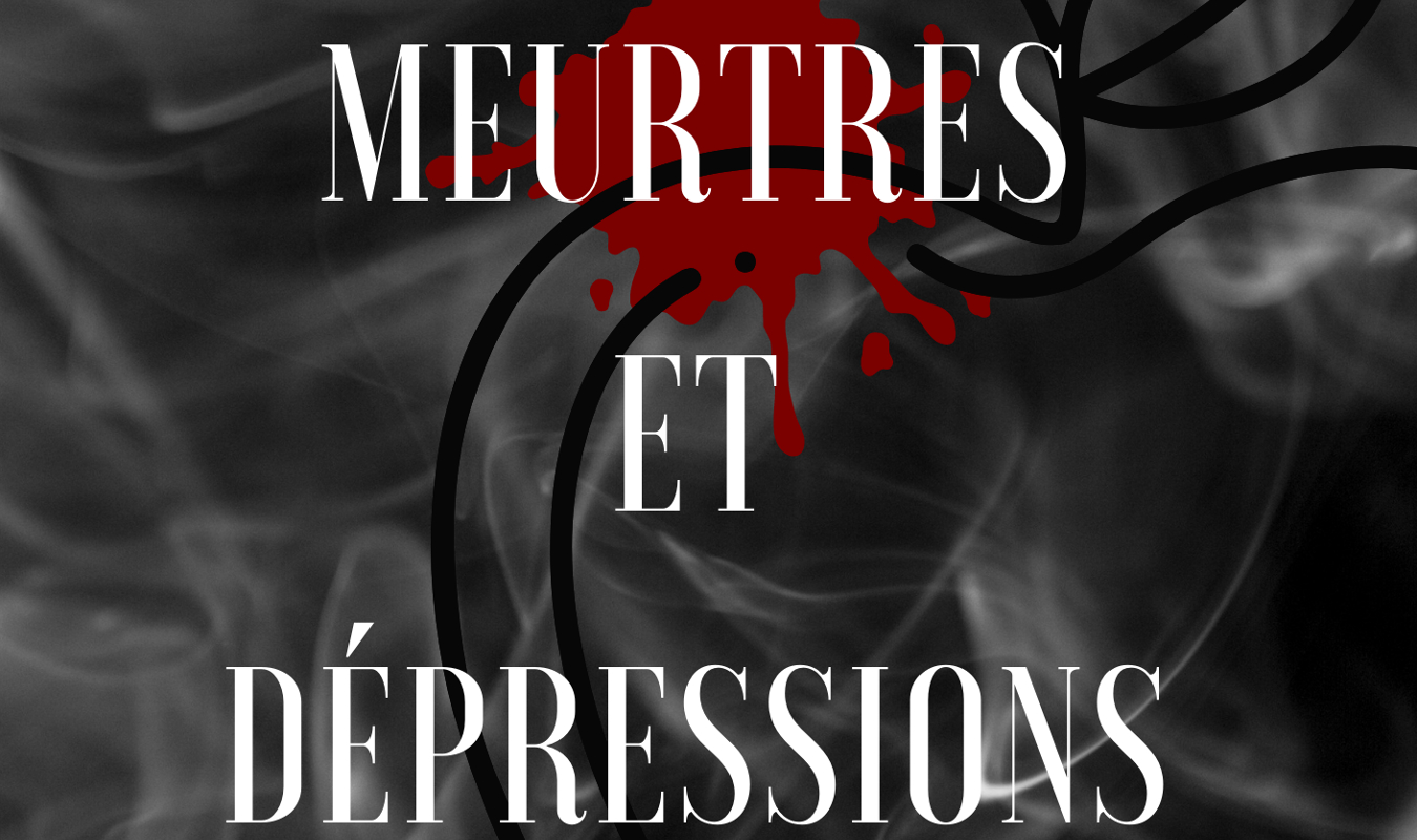 Mœurs et passions ; meurtres et dépressions 