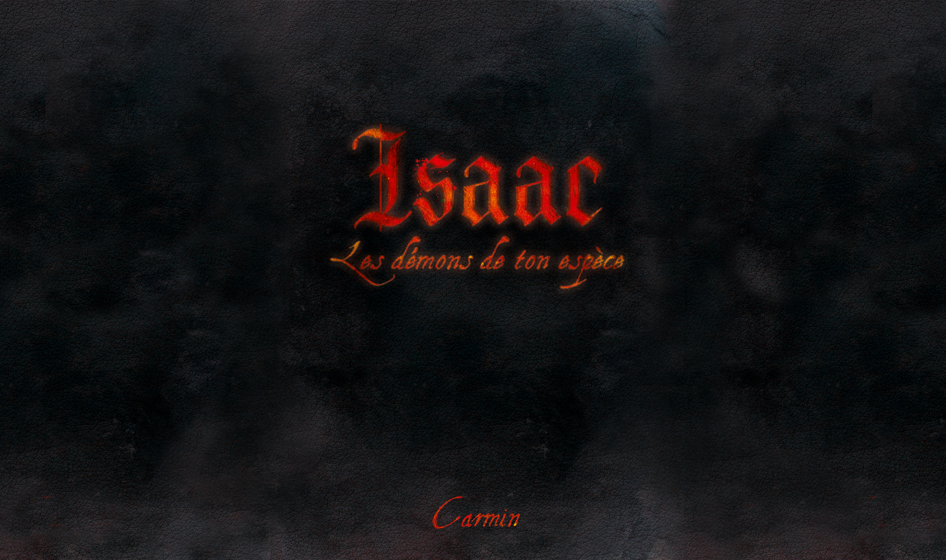 Isaac - Les démons de ton espèce