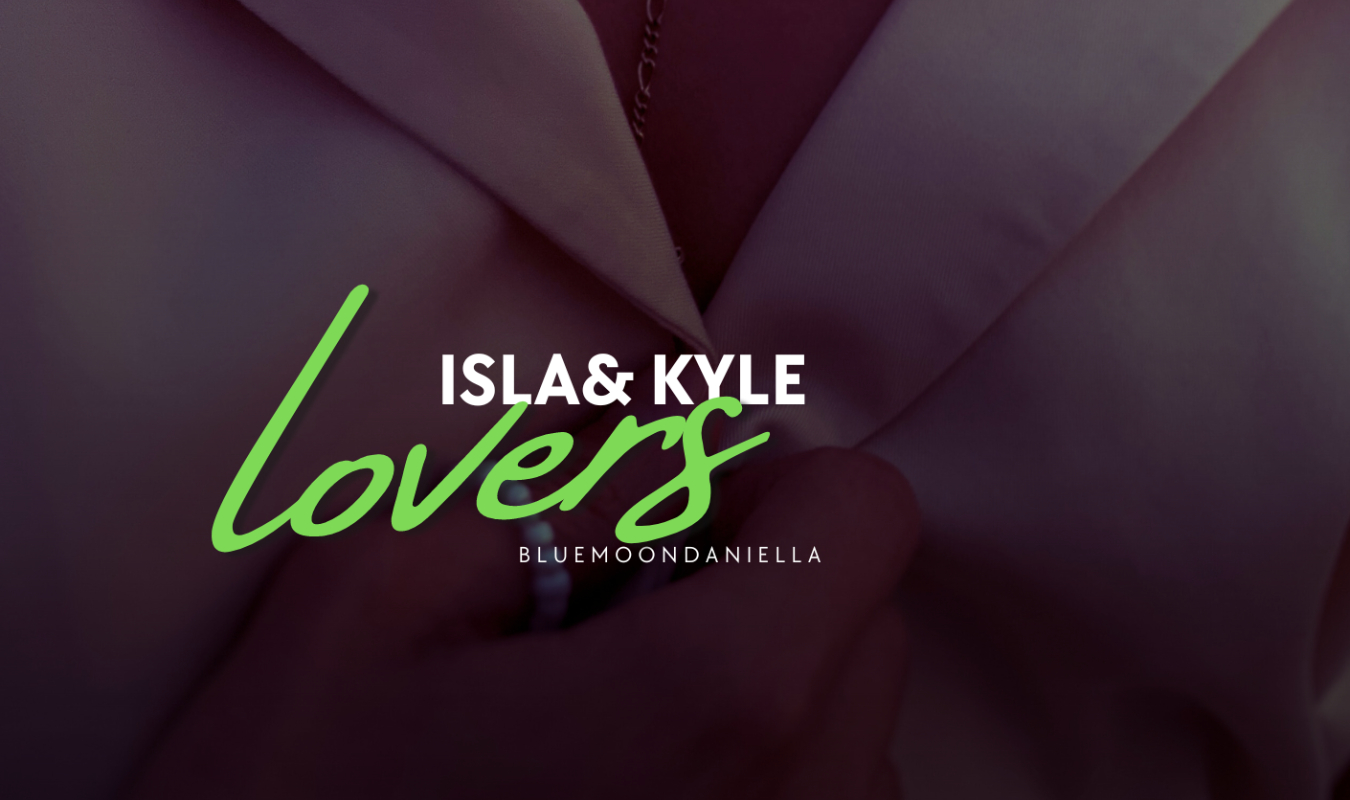 Lovers : Isla & Kyle 