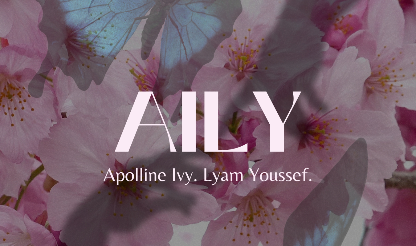 AILY - Apolline Ivy. Lyam Youssef.