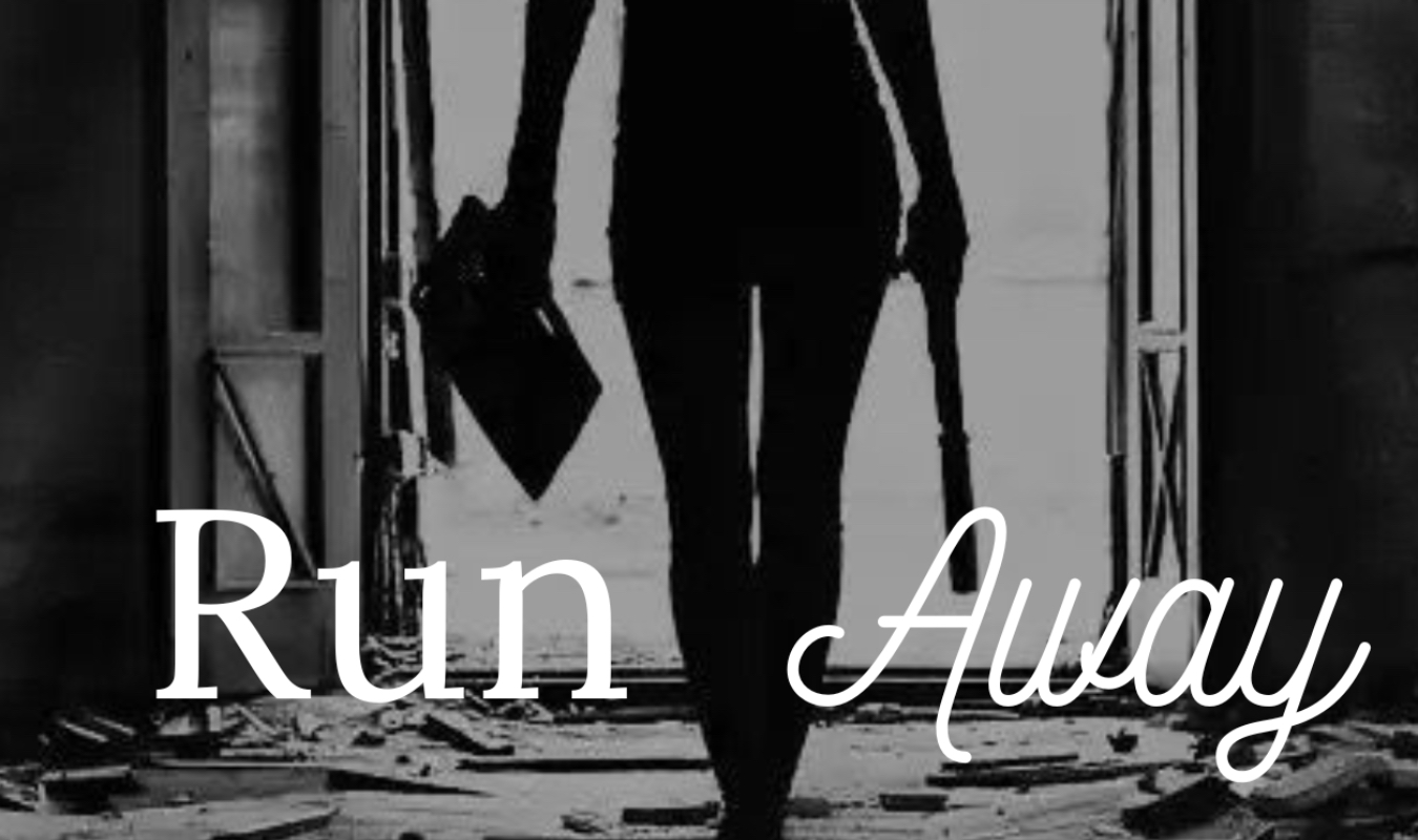 Run away