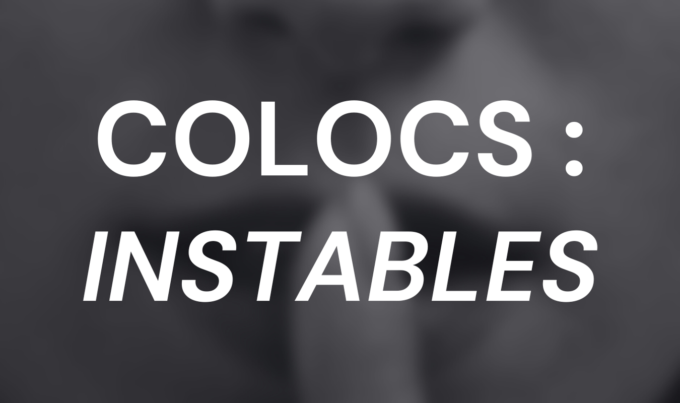 Colocs : Instables