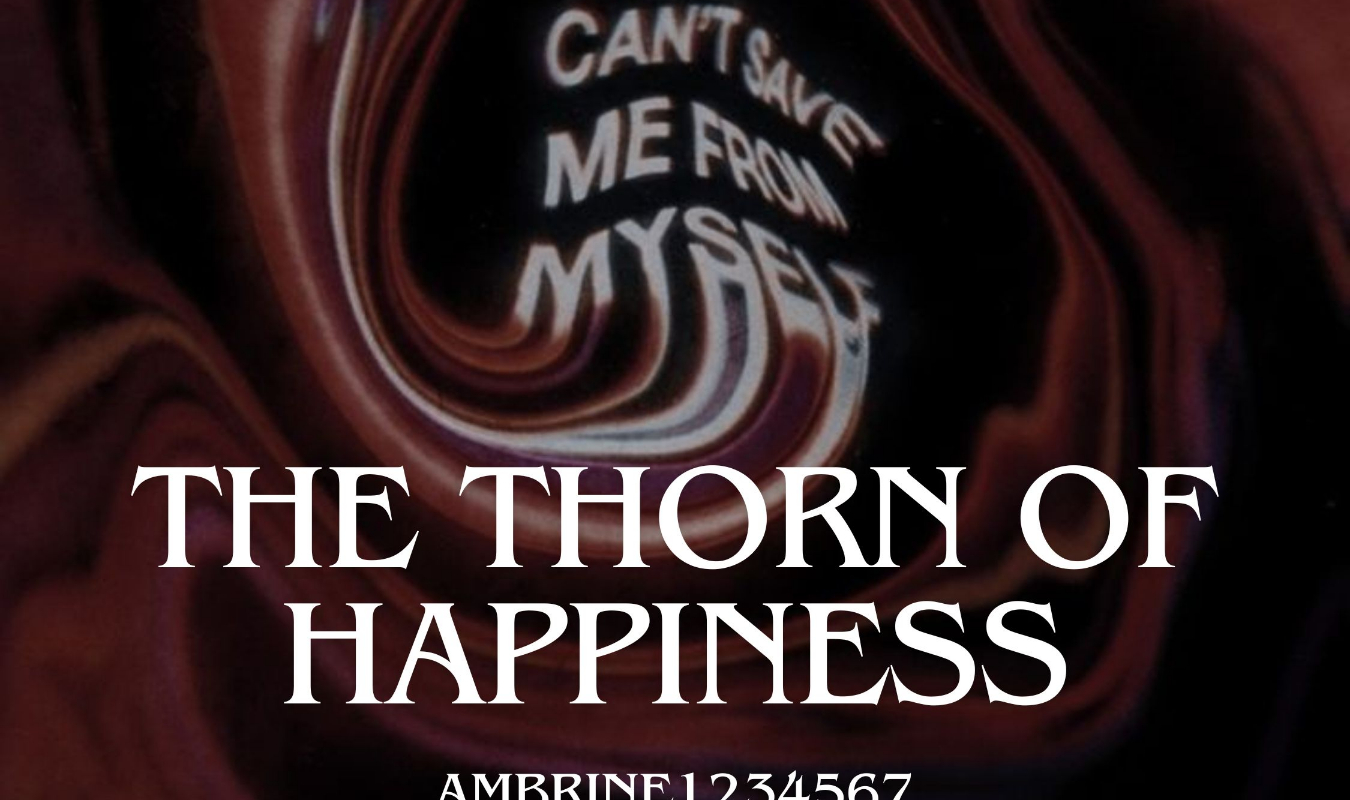 The thorn of happiness