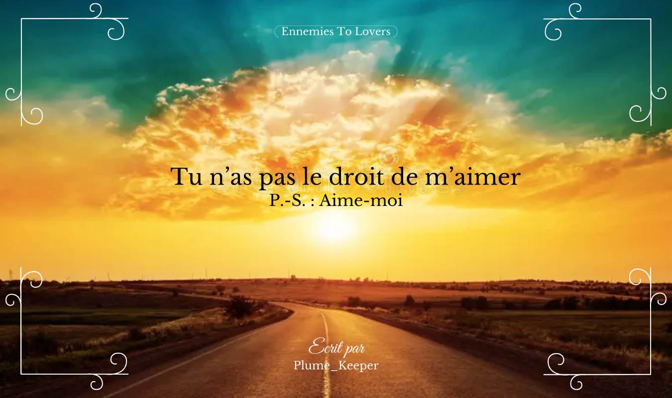 Tu n'as pas le droit de m'aimer - P.-S. : Aime-moi