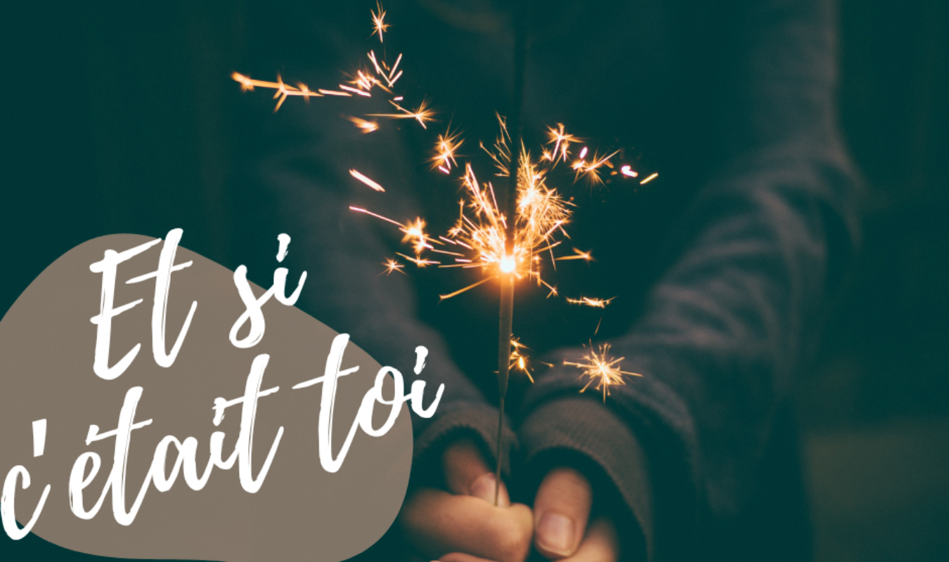 Et si c'était toi 