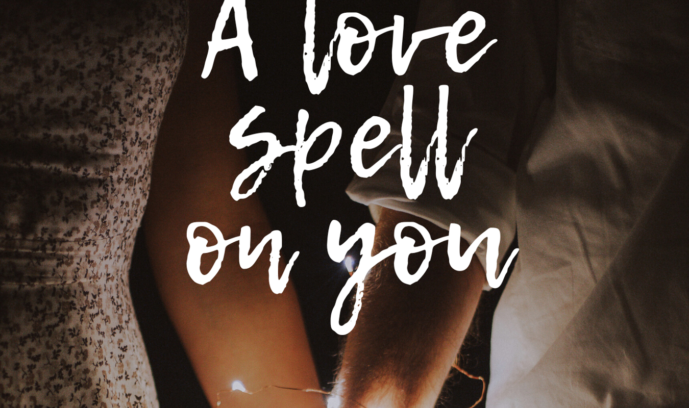 A love spell on you
