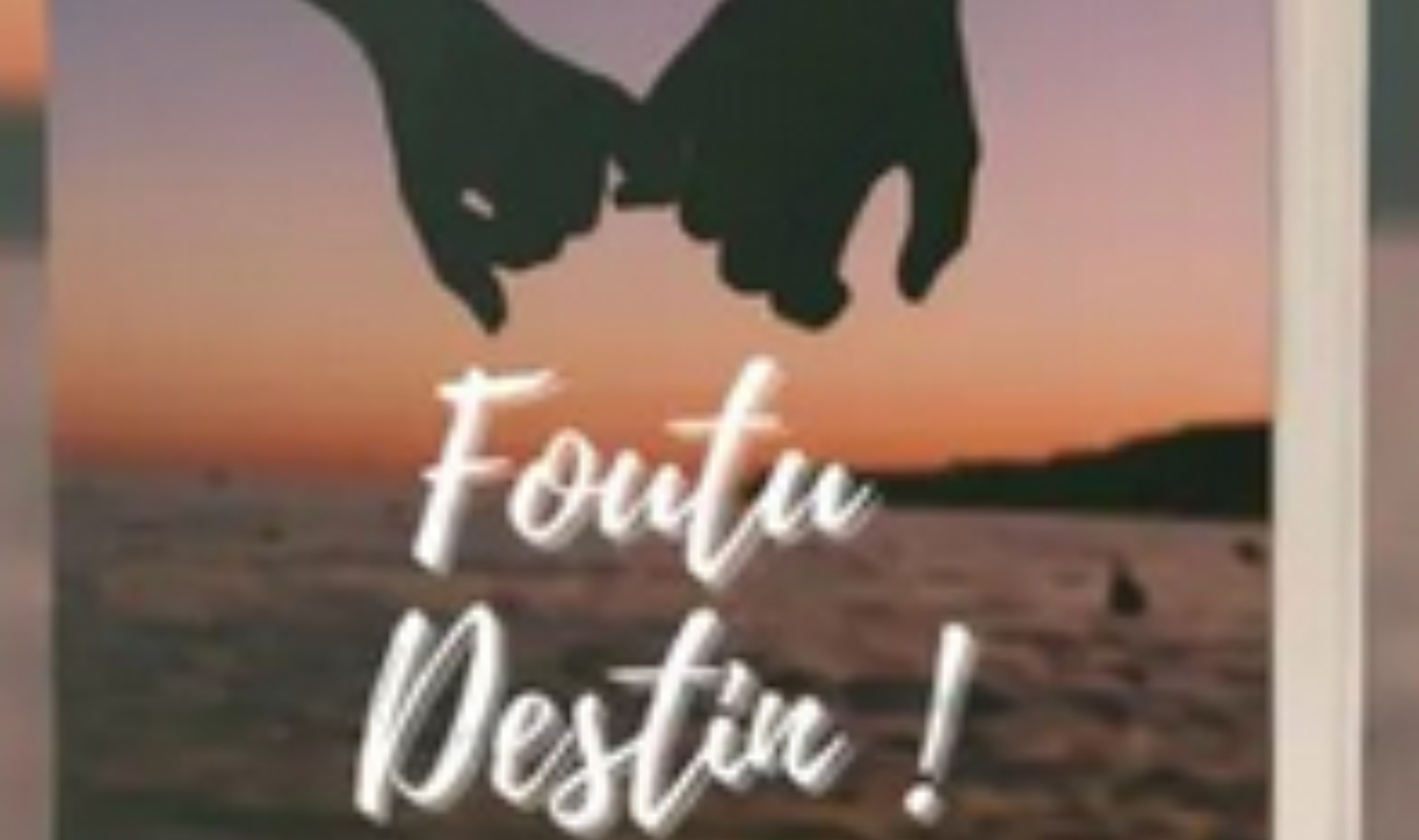 Foutu Destin !