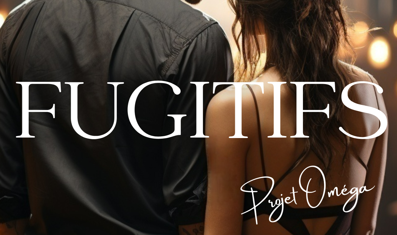 Fugitifs : projet Oméga (réécriture)