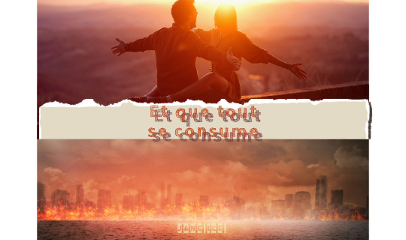 Et que tout se consume