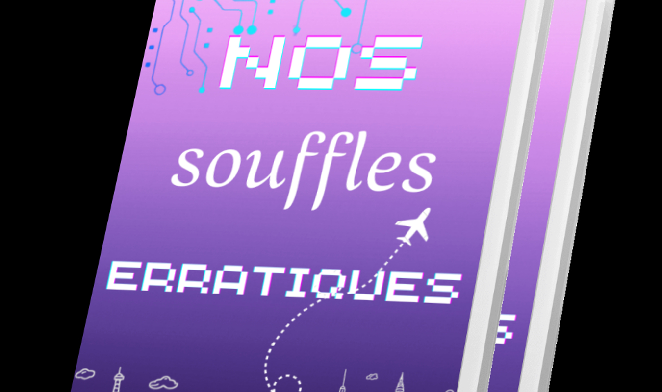 Nos souffles erratiques