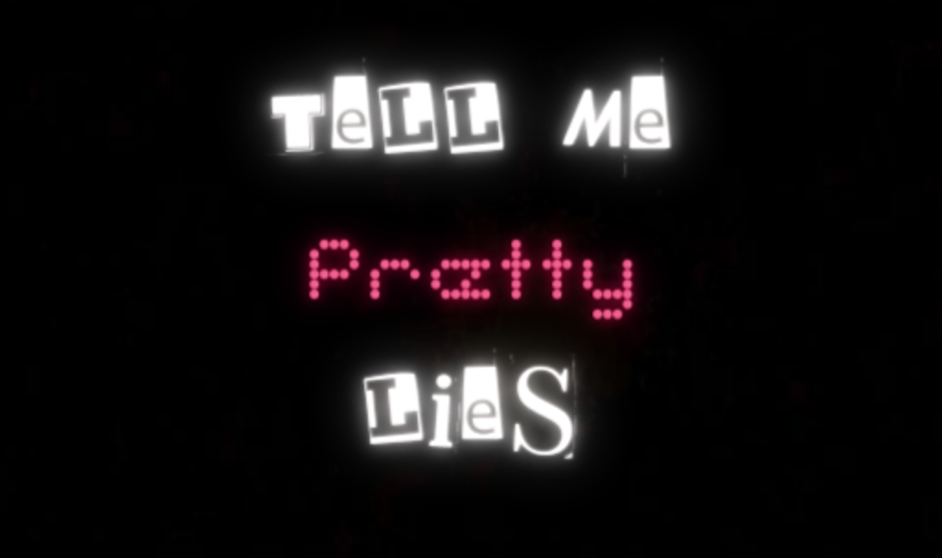 TELL ME PRETTY LIES