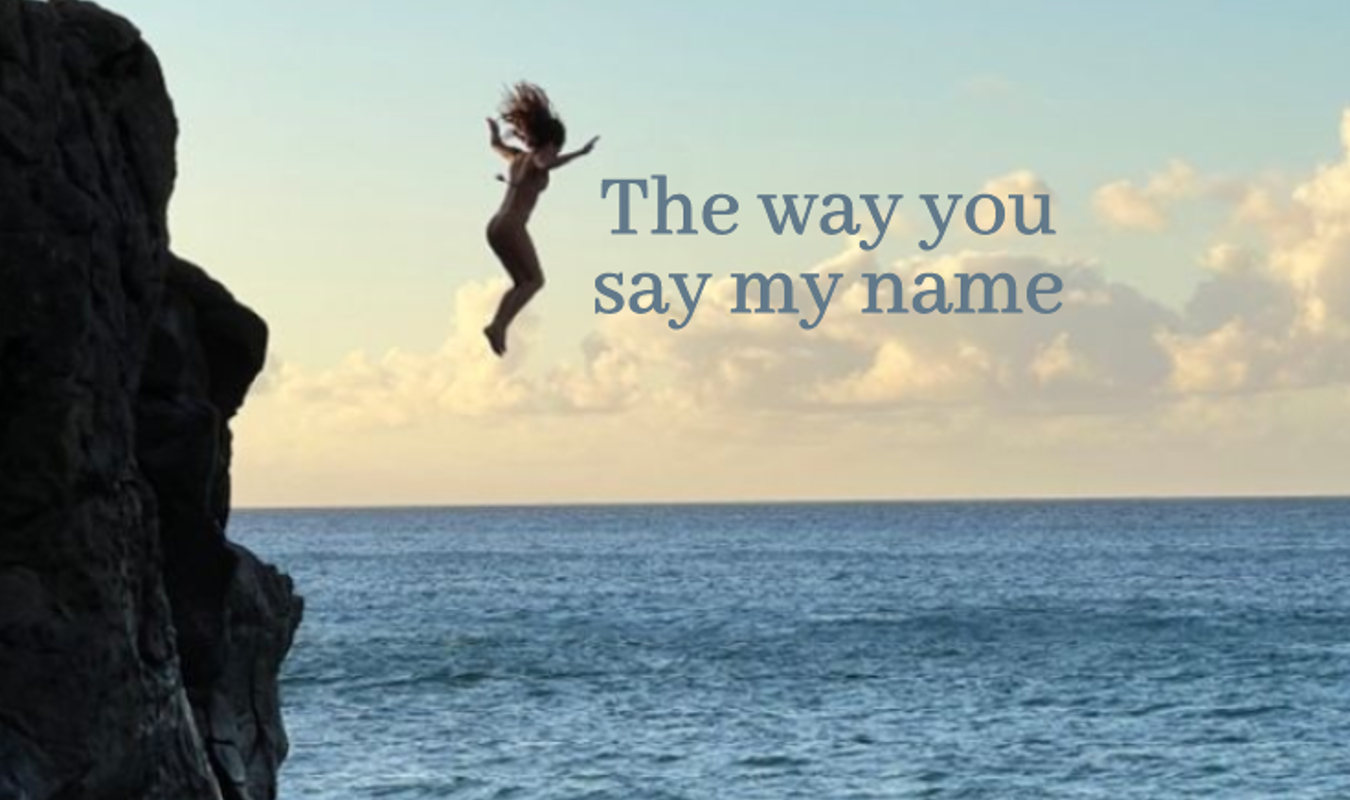 The way you say my name 