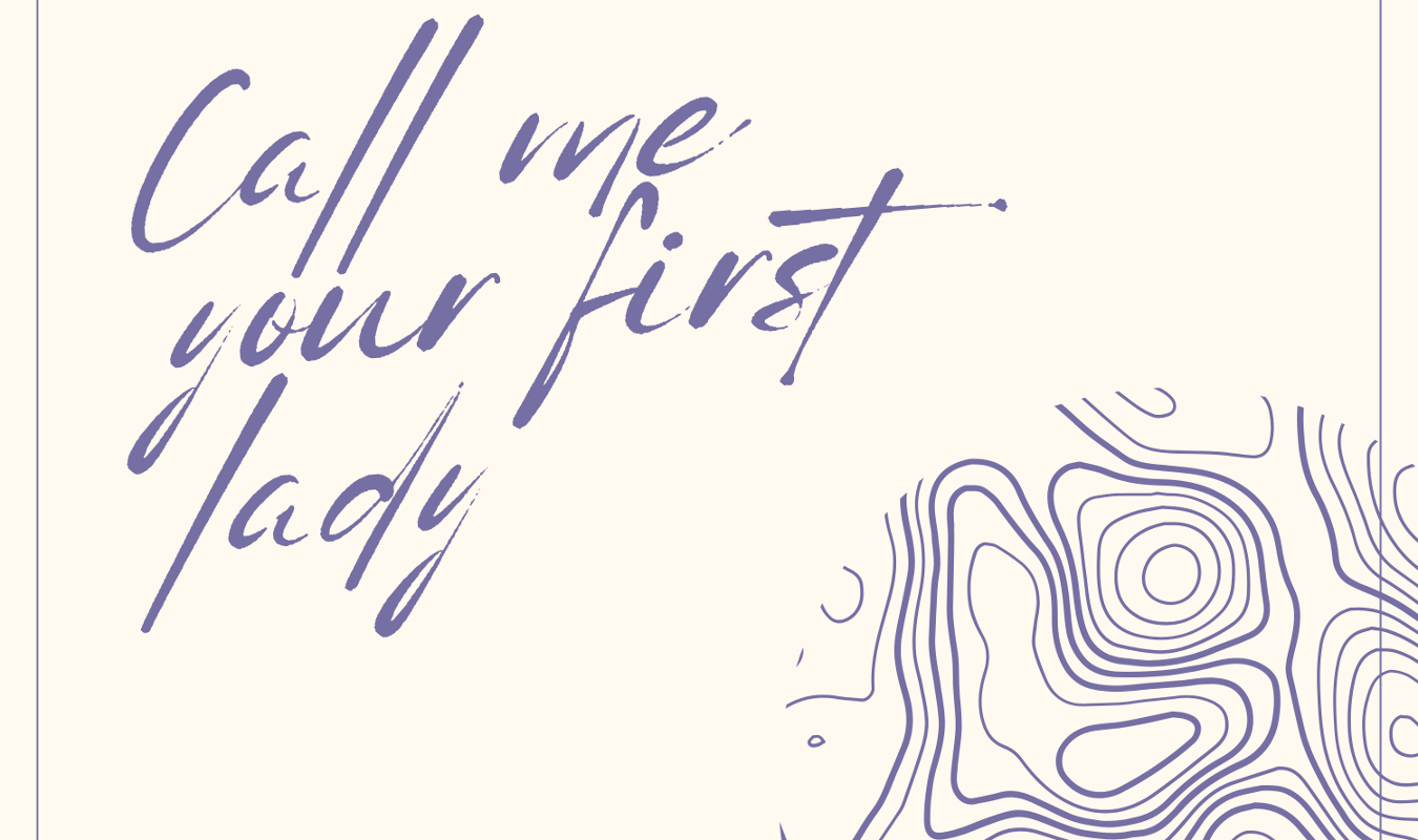 Call me your first lady ?