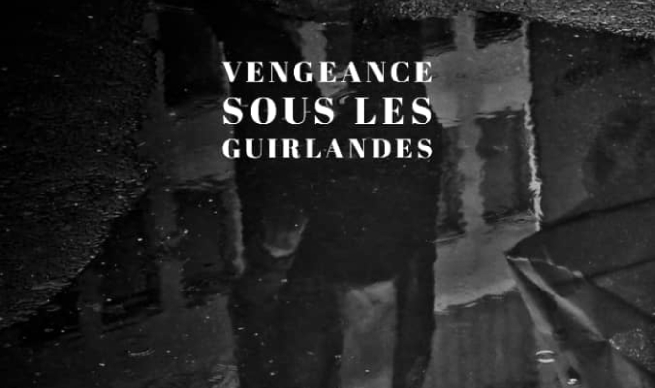 Vengeance Sous Les Guirlandes 