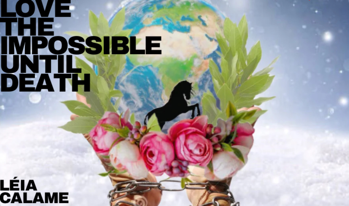 Love the impossible until death 