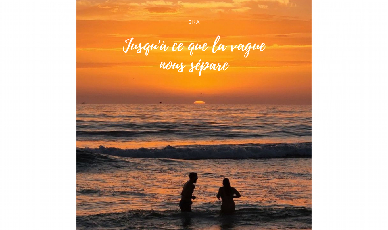 Jusqu'à ce que la vague nous sépare 