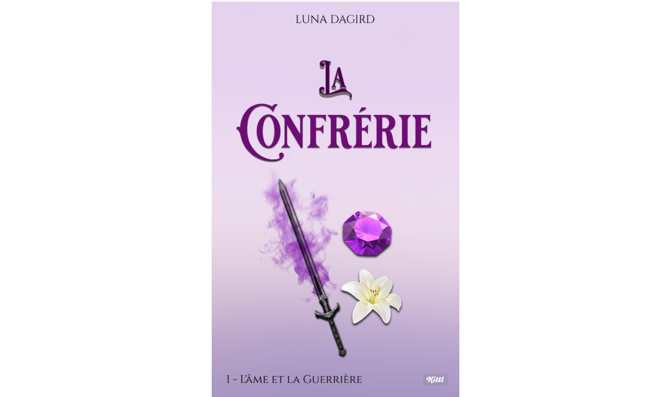 La Confrérie tome 1 - L'âme et la Guerrière