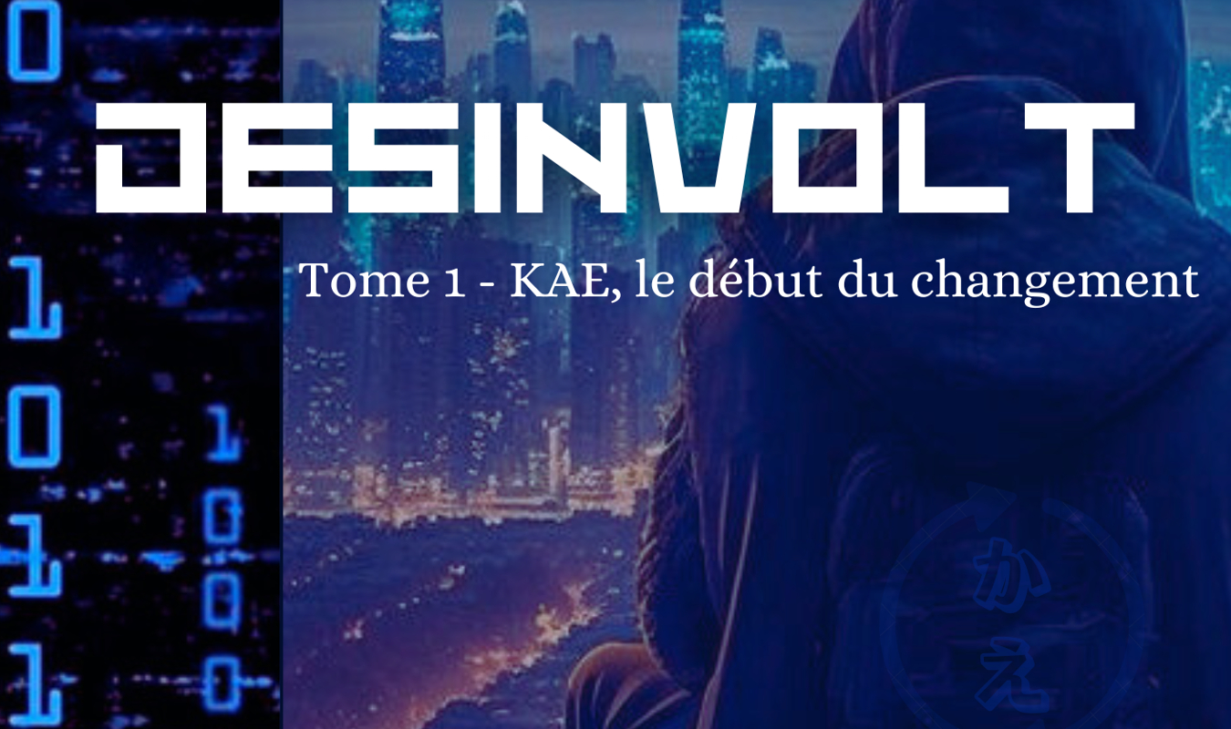 DESINVOLT : KAE, le début du changement  - Tome 1 変え ( EN COURS )