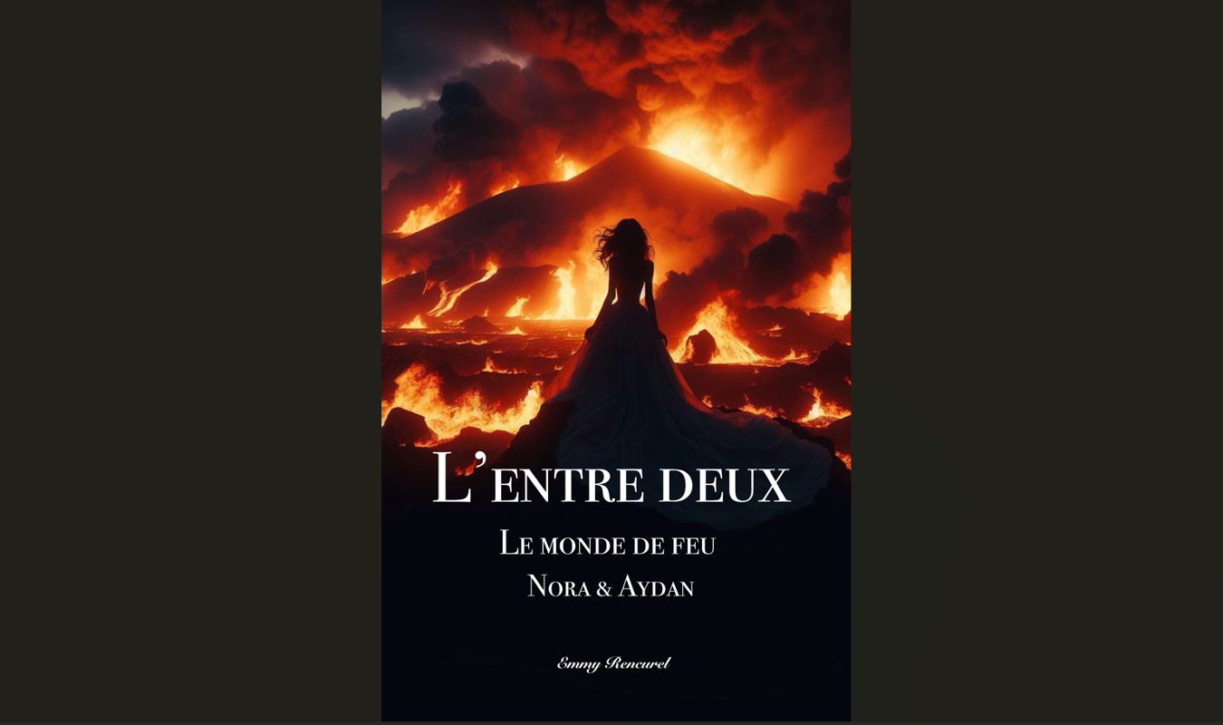 L'entre deux - Le monde de feu