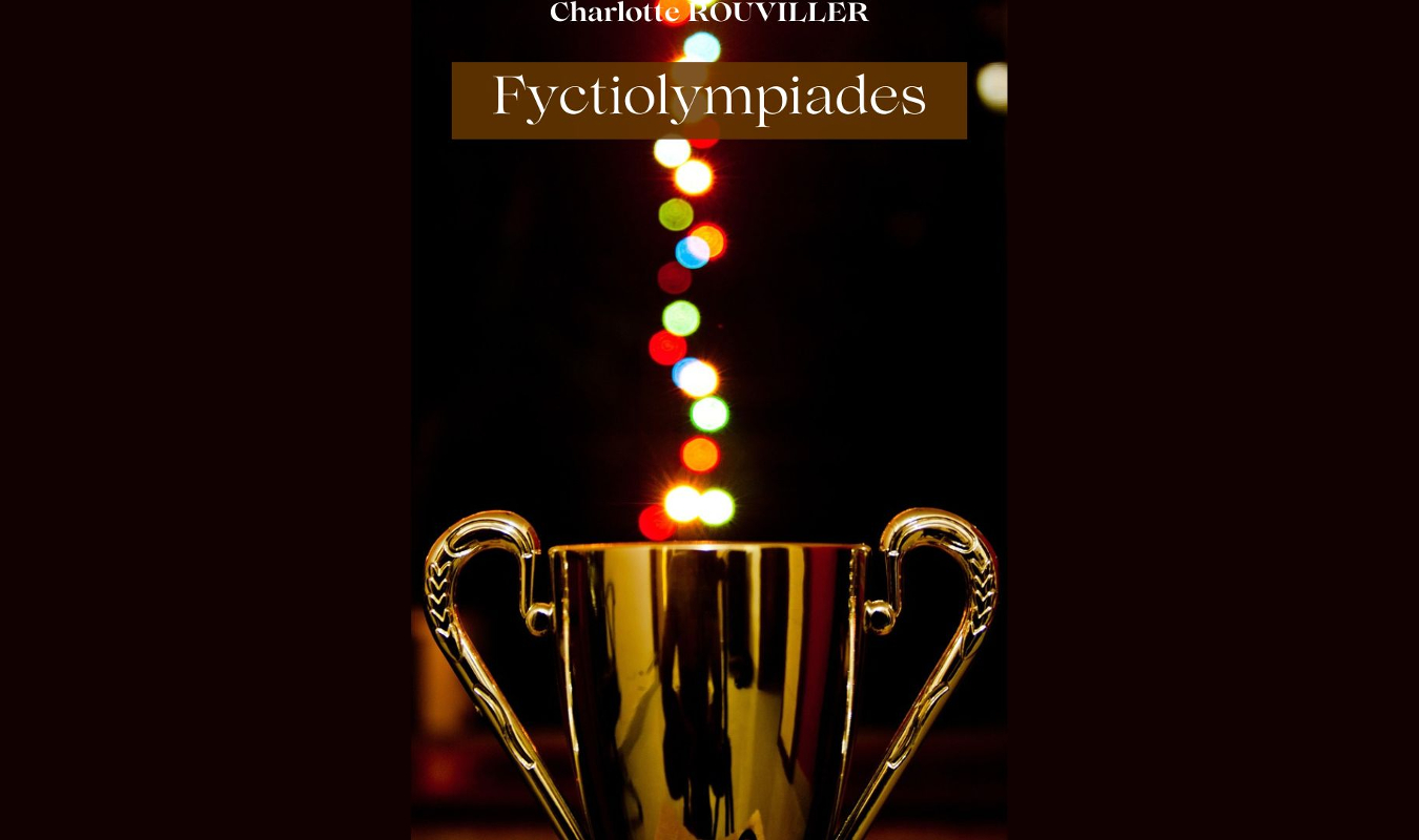 Fyctiolympiades - Charlotte ROUVILLER