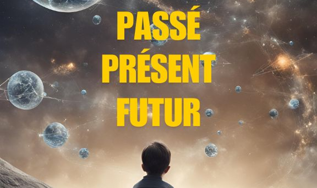 Passé Présent Futur