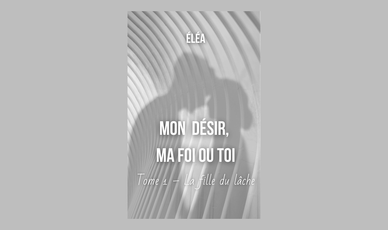 Mon désir, ma foi ou toi