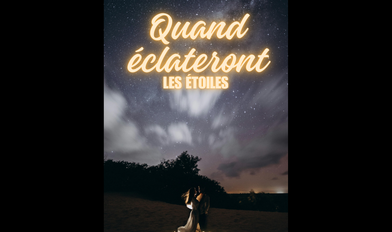 Quand éclateront les étoiles