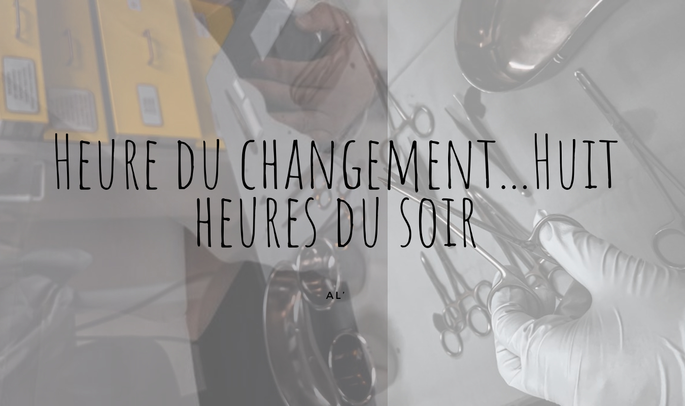 Heure du changement.. Huit heures du soir