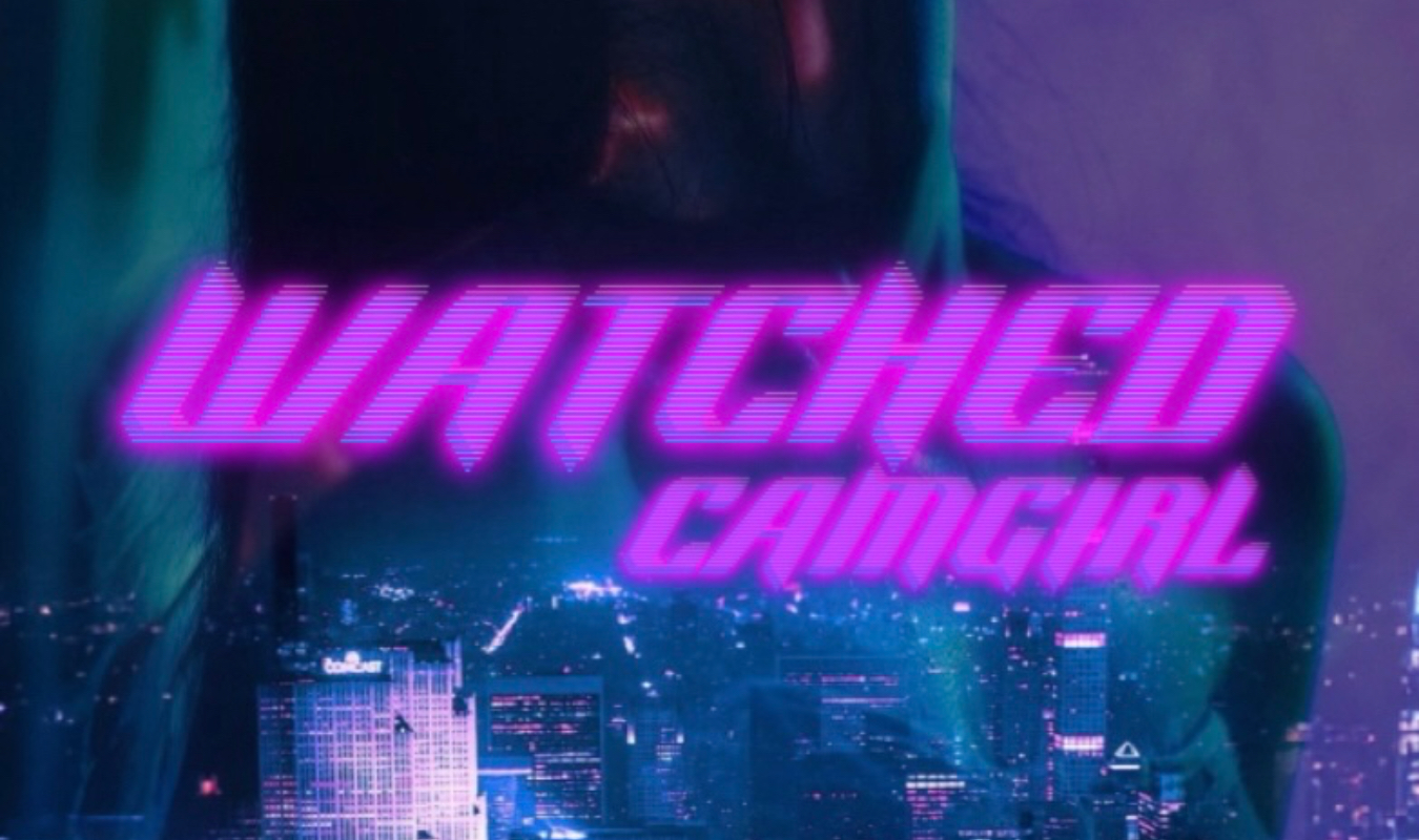 WATCHED : CAMGIRL
