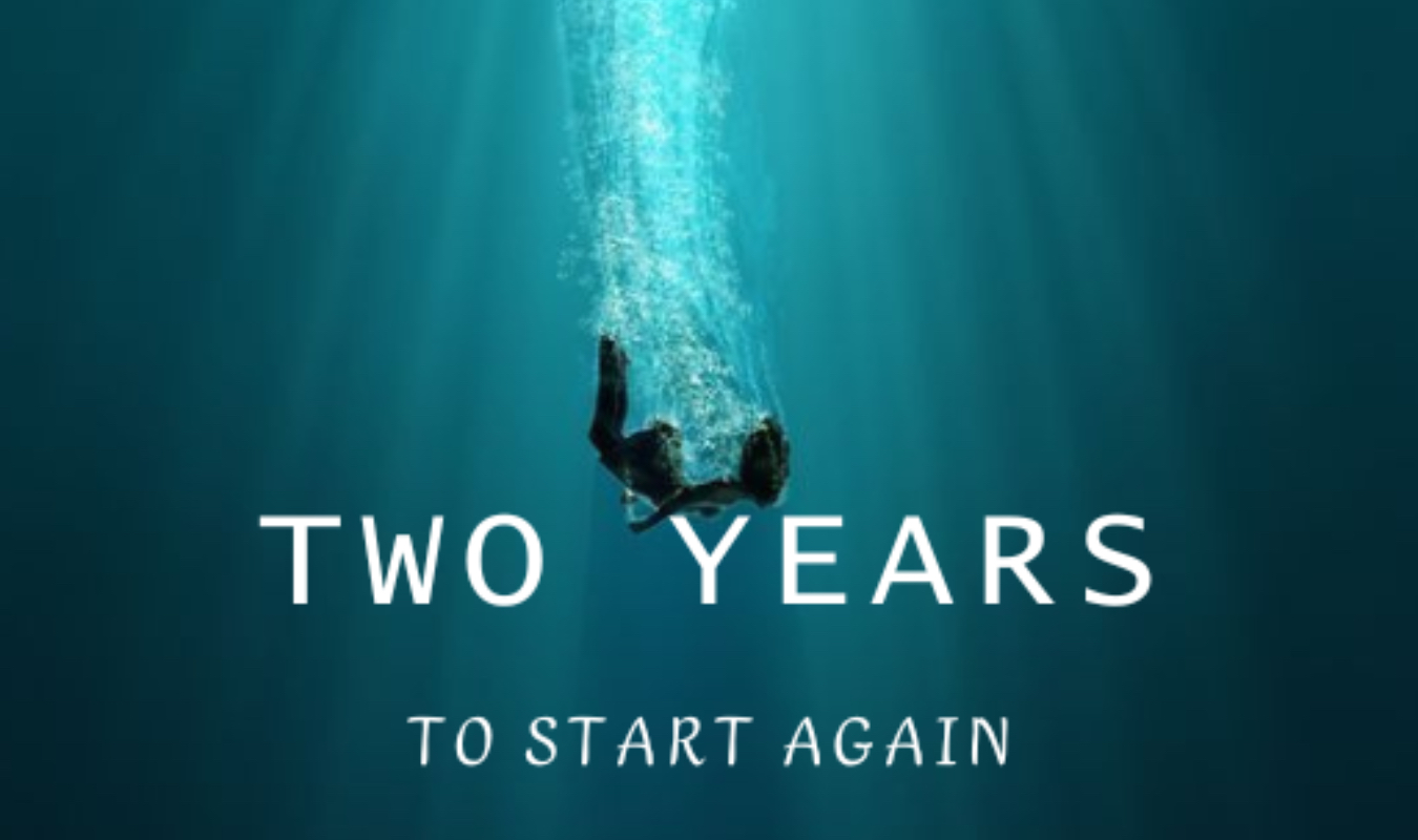 Two years to start again 