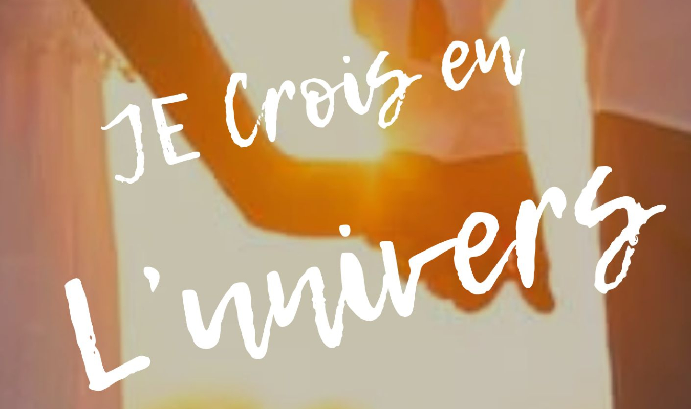 Je crois en l'univers