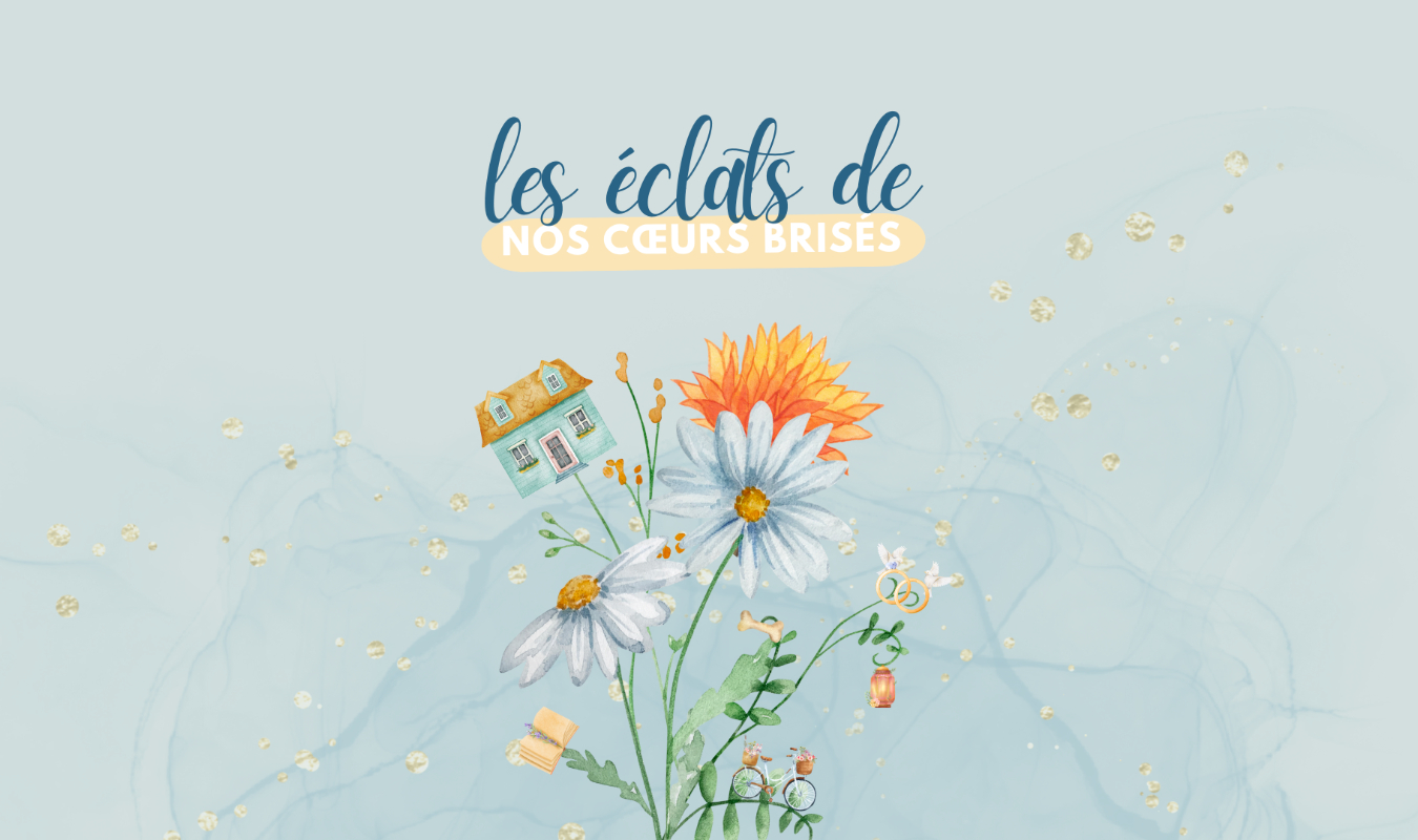 Les éclats de nos coeurs brisés