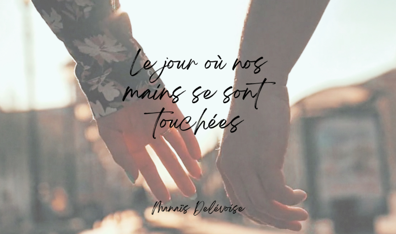 Le jour où nos mains se sont touchées