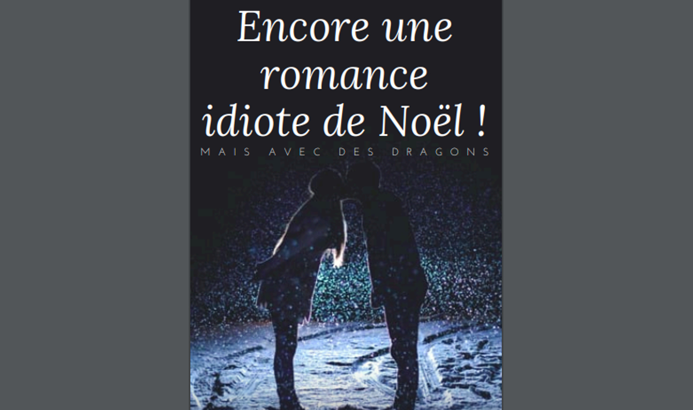 Encore une romance idiote de Noël (mais avec des dragons)