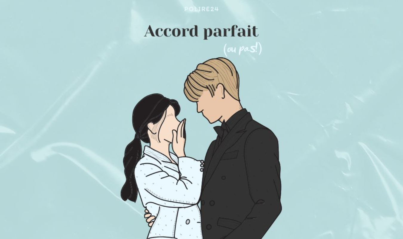 Accord parfait (ou pas!)