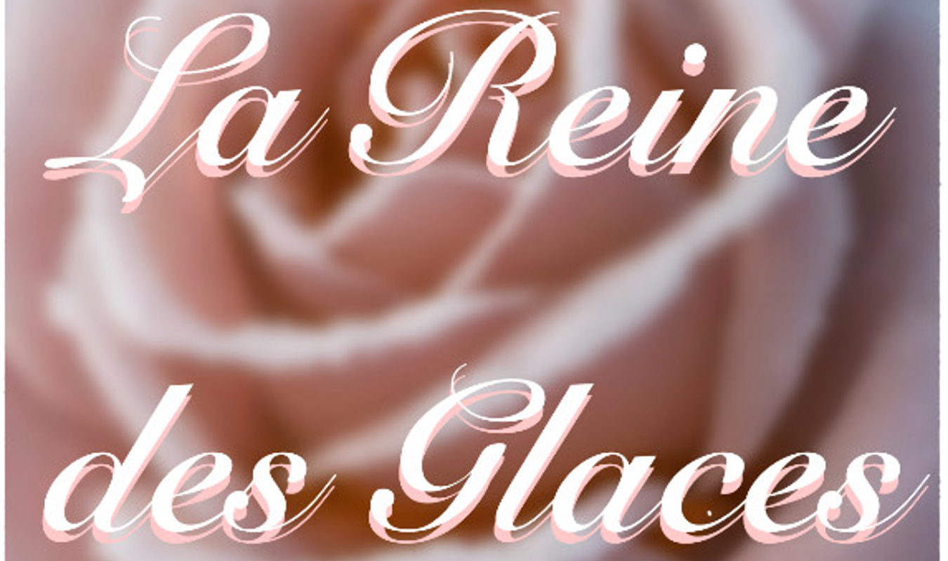 La Reine des Glaces