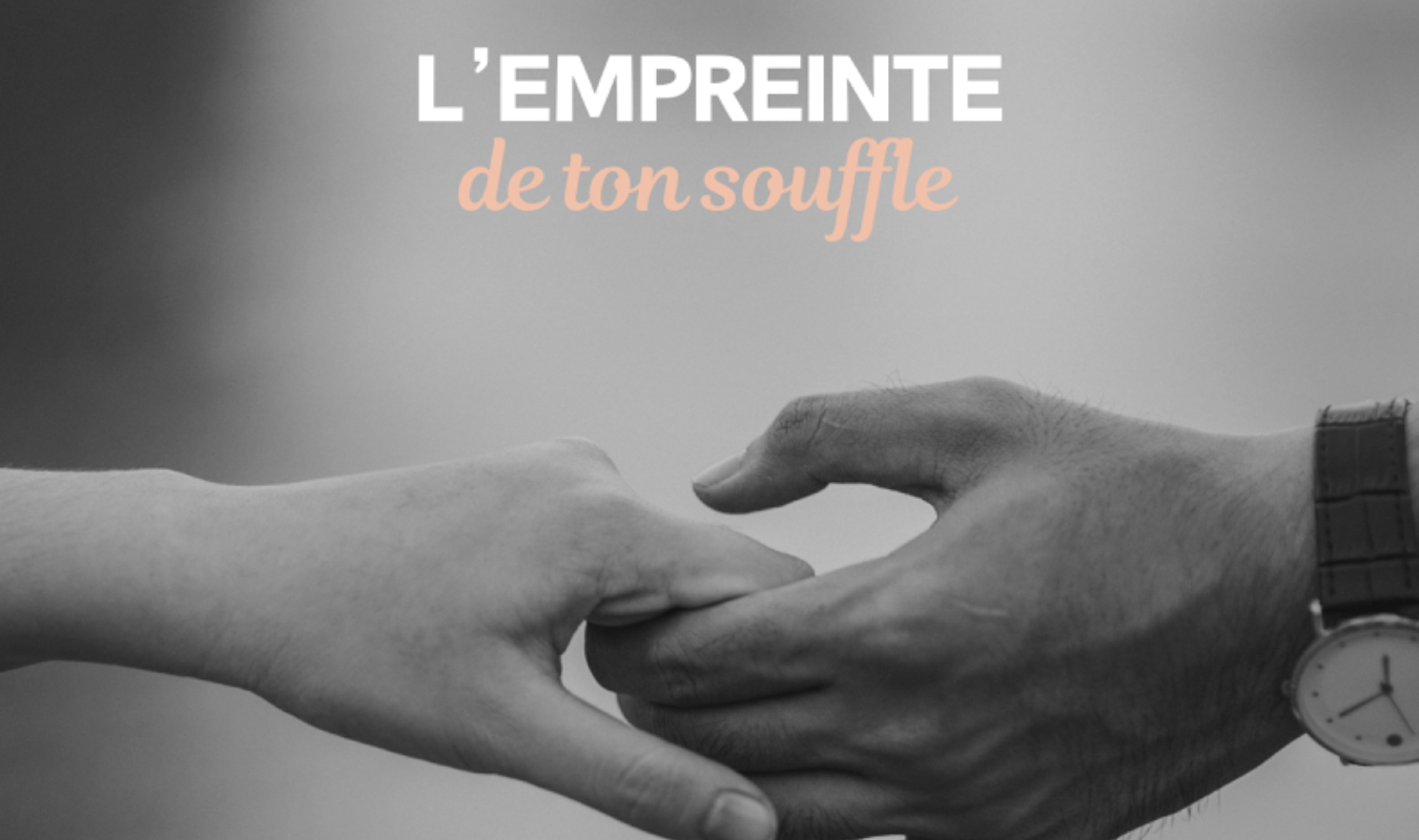 L'empreinte de ton souffle
