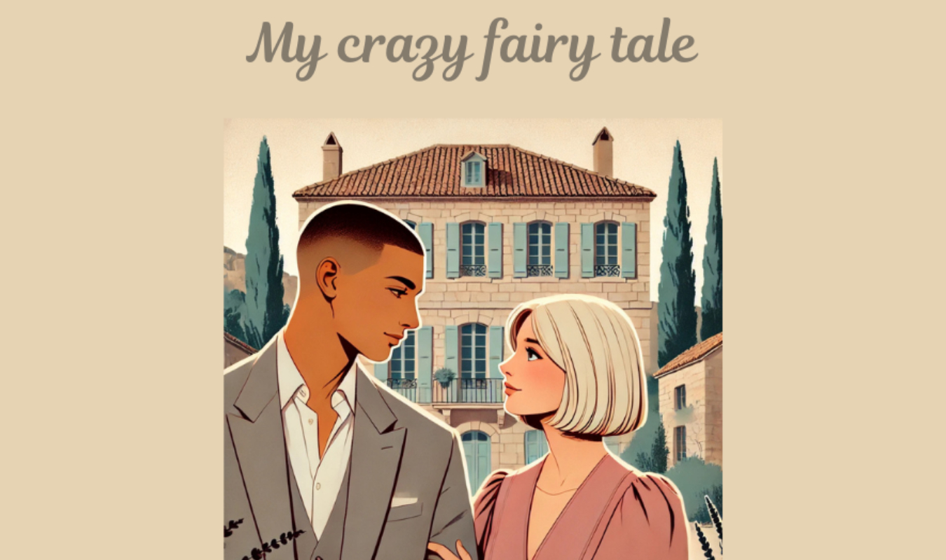 My crazy fairy tale