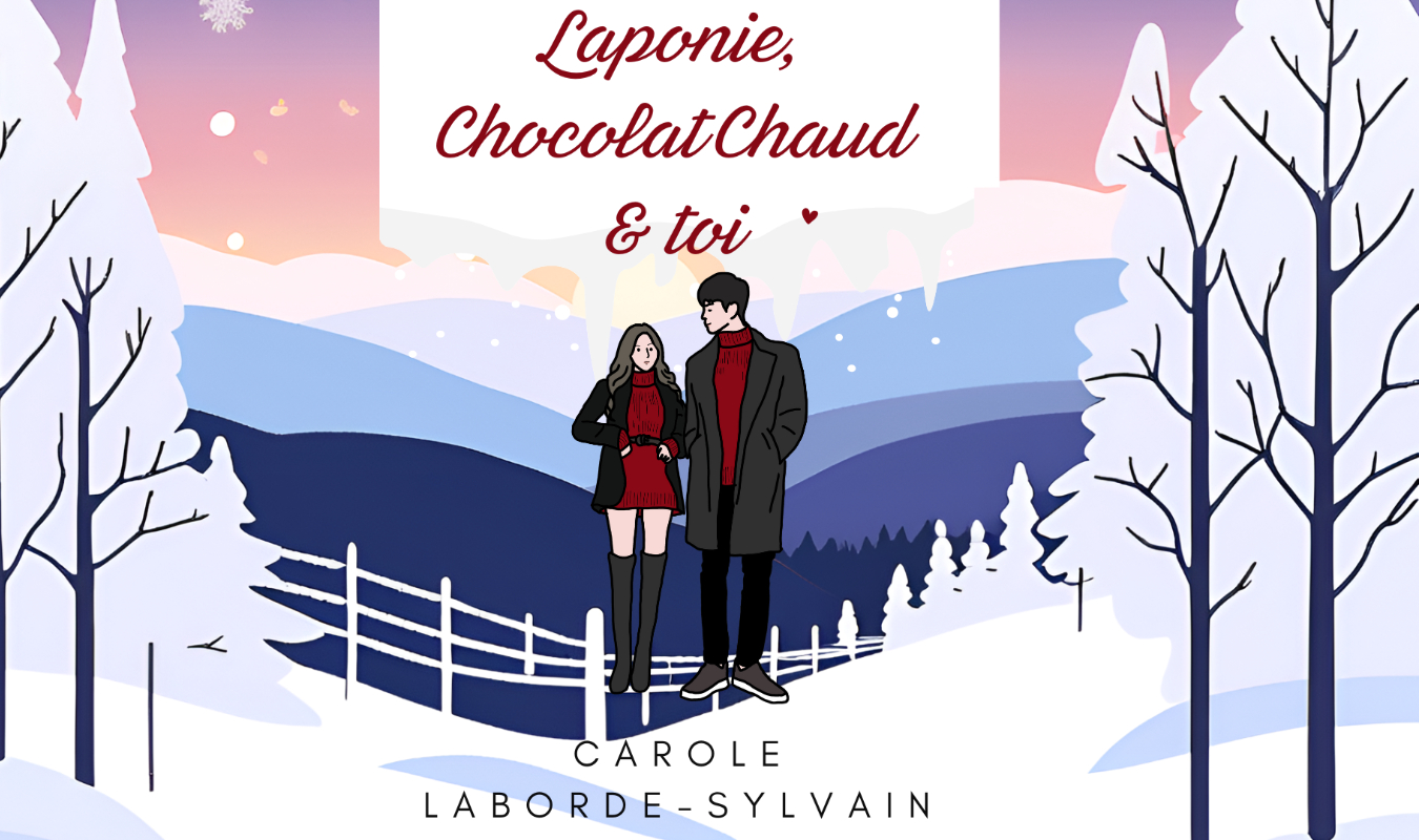 Laponie, chocolat chaud & toi