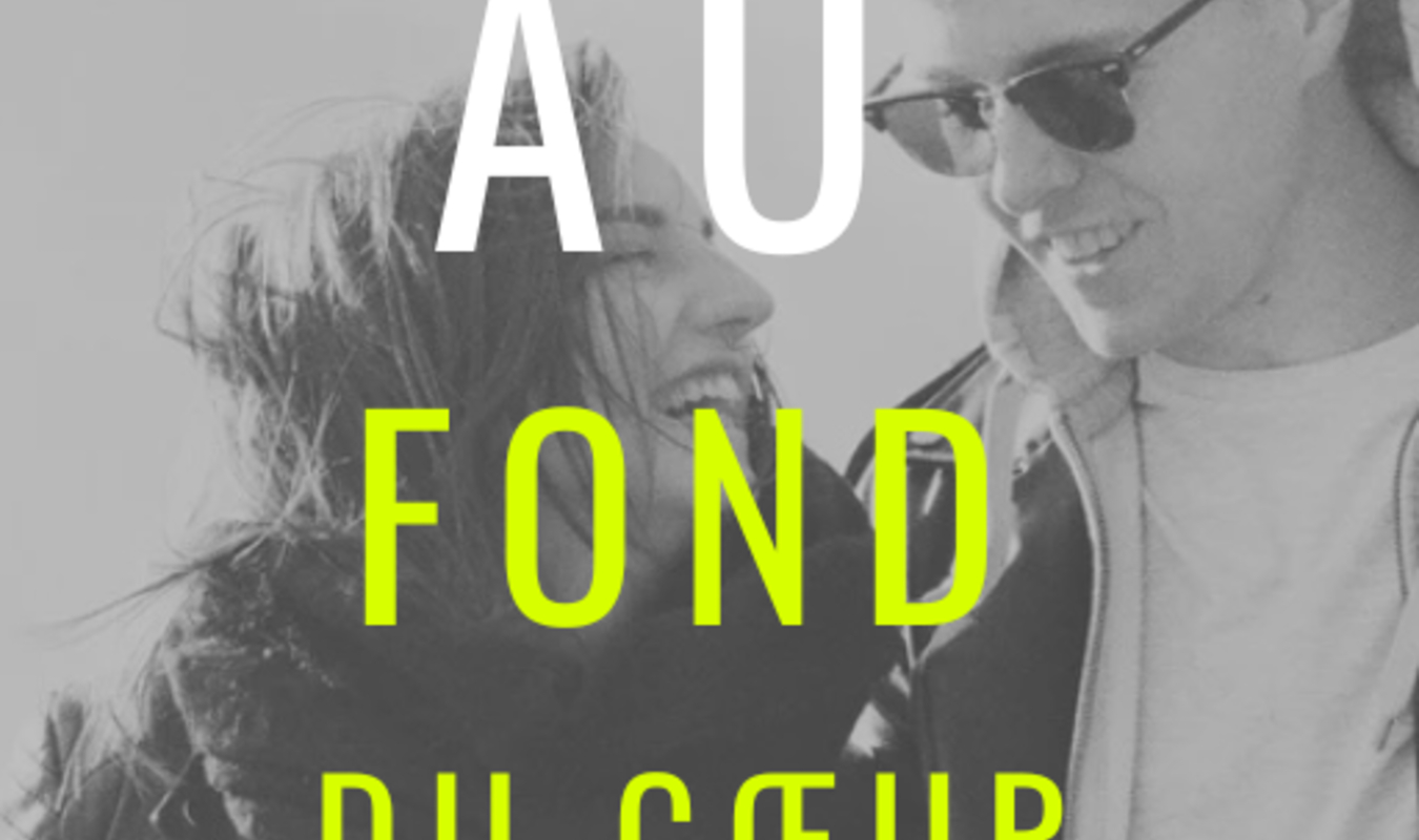 JUSQU'ÀU FOND DU CŒUR 