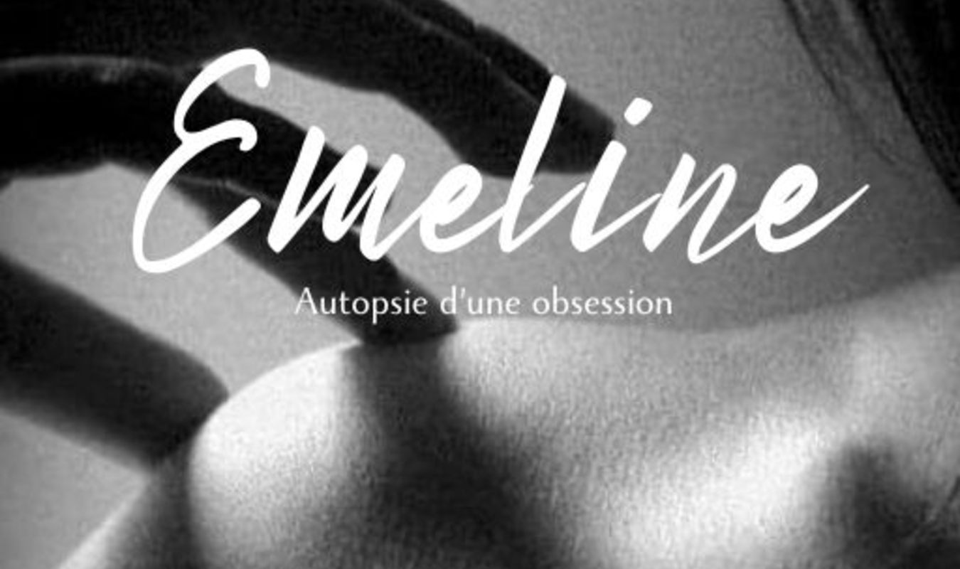 Emeline, 𝑎𝑢𝑡𝑜𝑝𝑠𝑖𝑒 𝑑'𝑢𝑛𝑒 𝑜𝑏𝑠𝑒𝑠𝑠𝑖𝑜𝑛