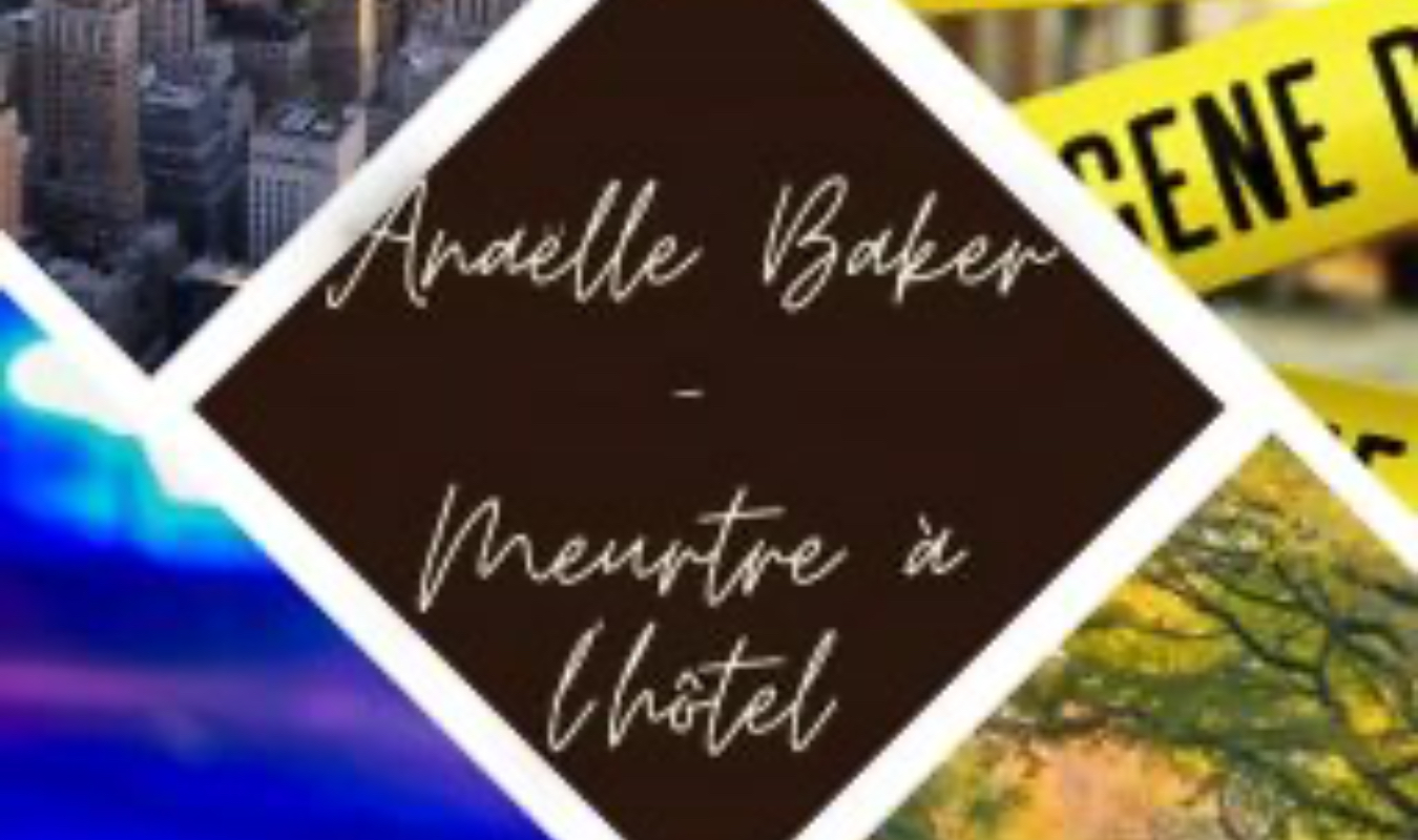 Anaëlle Baker enquête - Meurtre à l'hôtel 
