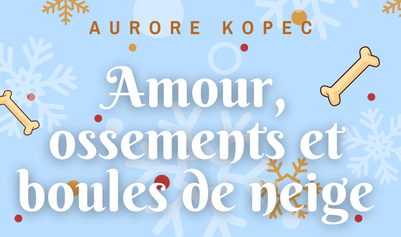 Amour, ossements et boules de neige
