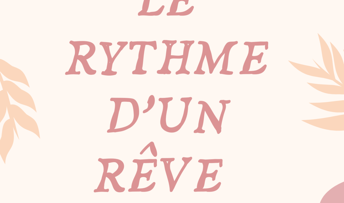 Le rythme d'un rêve