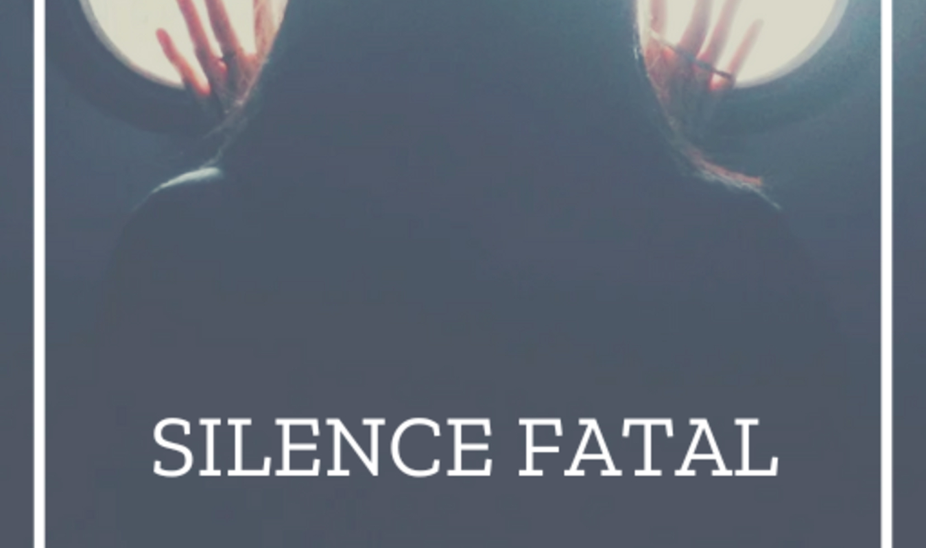 Silence Fatal