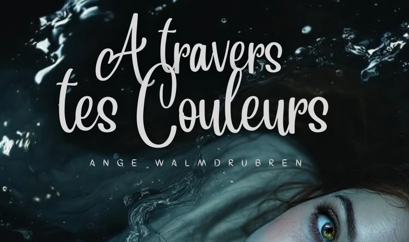 A travers tes Couleurs