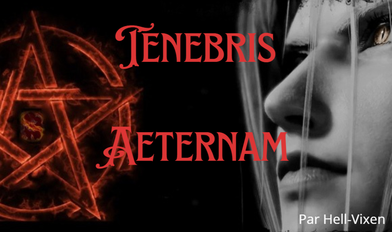 TENEBRIS AETERNAM